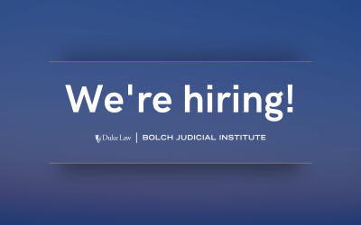 Duke Law Seeks Director for Bolch Judicial Institute (Applications Due March 15)